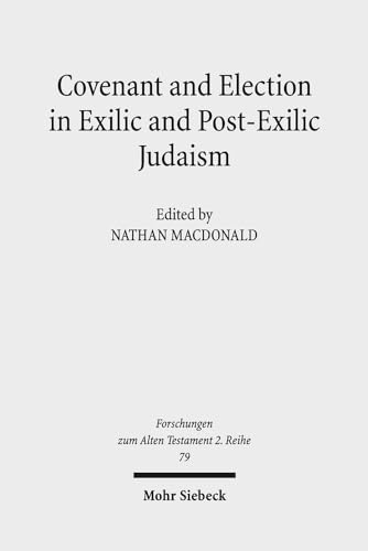 Covenant and Election in Exilic and Post-Exilic... 3161532678 Book Cover