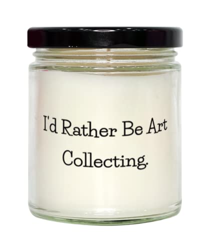 Epic Art Collecting Gifts, I'd Rather Be Art Collecting, Holiday Candle for Art Collecting