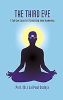 The Third Eye: A Spiritual Laser For Stimulating Inner Awakening 9380223676 Book Cover