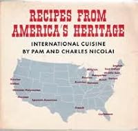 Recipes from America's Heritage: Cuisine from Many Lands, International Cuisine 0378011928 Book Cover