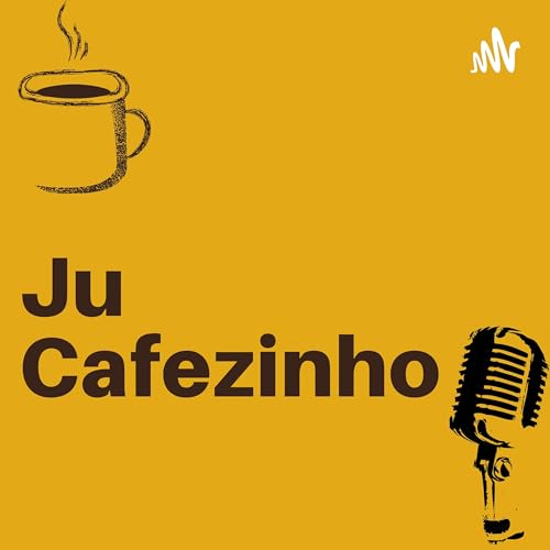 Ju Cafezinho Podcast Por Juliana Matias capa