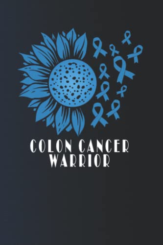 Colon Cancer Warrior Notebook with sunflower ribbon: Colon Cancer...