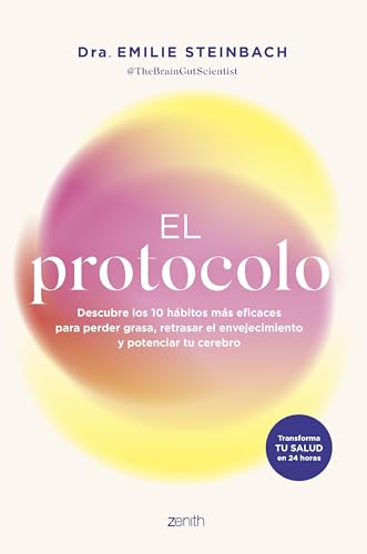 El protocolo: Descubre los 10 hábitos más eficaces para perder grasa, retrasar el envejecimiento y potenciar tu cerebro (Salud y Bienestar)