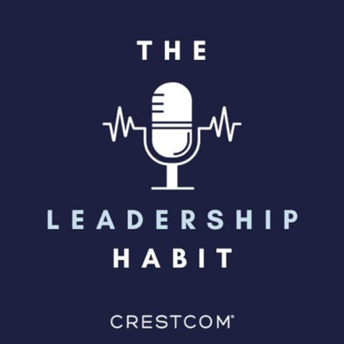 The Leadership Habit Podcast Por Crestcom International arte de portada