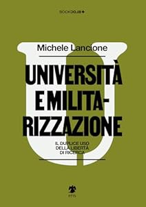 Vedi scheda su Amazon Università e militarizzazione. Il duplice uso della libertà di ricerca