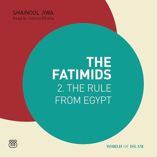 The Fatimids 2 by Shainool Jiwa episode artwork