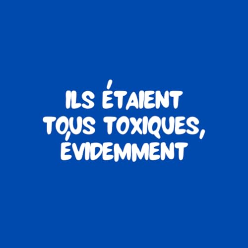 SE1EP04 - Ils &eacute;taient tous toxiques, &eacute;videmment