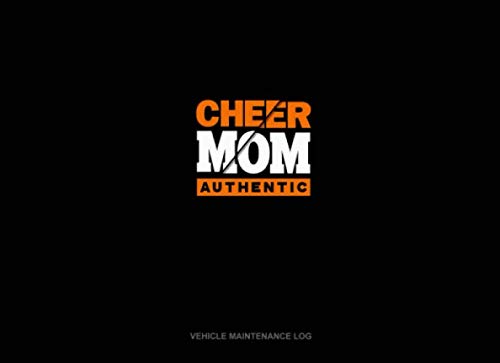 Cheer Mom Authentic: Vehicle Maintenance Log