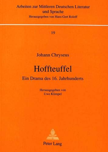 Hoffteuffel: Ein Drama Des 16. Jahrhunderts (Arbeiten Zur Mittleren Deutschen Literatur Und Sprache)