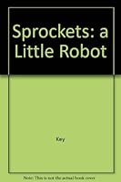 Sprockets: a Little Robot B000K04SXA Book Cover