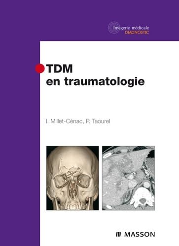 TDM en traumatologie (Ancien Prix éditeur : 114 euros)