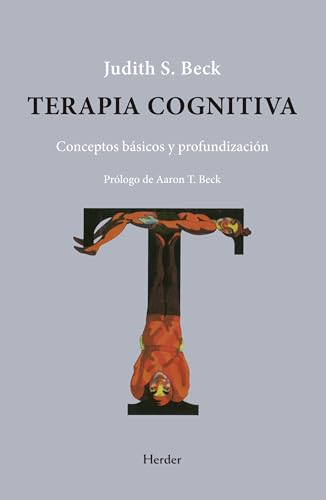 Terapia cognitiva; Conceptos básicos y profundización (fuera de c...