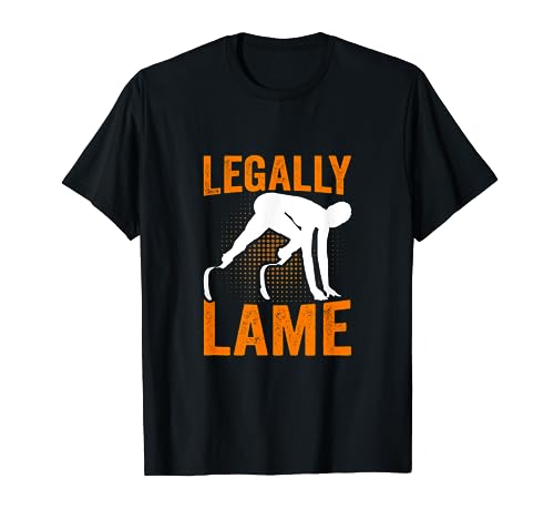 Legally Lame Humorous Amputee Running Blade Prosthetic T-Shirt