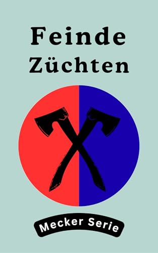 Feinde züchten: Wie Imperium, Nationalismus und eine spektakulär schlechte Entscheidung den Nahen Osten zum Scheitern verurteilten