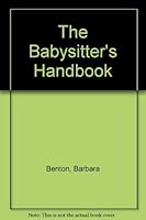 The Babysitter's Handbook 0688006876 Book Cover