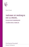  Théorie et poétique de la prose, d\'Alyosius Bertrand à Léon Paul Fargue: d\'Aloysius Bertrand à Léon-Paul Fargue