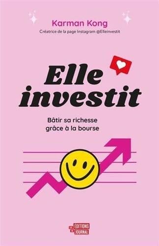Elle investit: Bâtir sa richesse grâce à la bourse