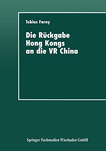 Preisvergleich Produktbild Die Rückgabe Hong Kongs an die Vr China: Wirtschaftspolitische Interessen beteiligter Länder