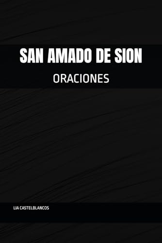 SAN AMADO DE SION: ORACIONES (Spanish Edition)