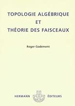 Download Topologie algebrique et theorie des faisceaux. PDF