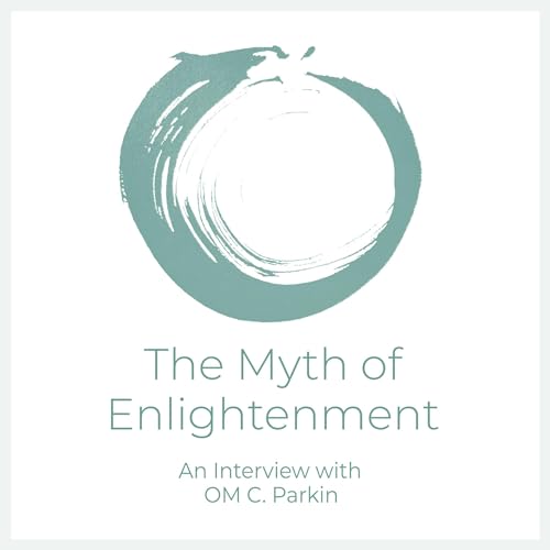The Myth of Enlightenment by OM C. Parkin episode artwork