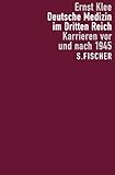 Deutsche Medizin im Dritten Reich: Karrieren vor und nach 1945