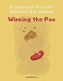 Winning the Poo: A Lavatorial Story for Reluctant Boy Readers (Winning the Poo series)