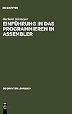  Einführung in das Programmieren in Assembler: Systeme IBM, Siemens, Univac, Comparex IBM-PC/370 (de Gruyter Lehrbuch)