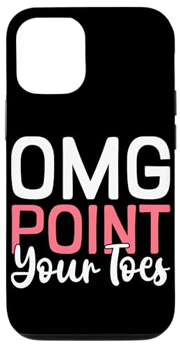 OMG Point Your Toes Funny Dance Teacher Ballet Gift Carcasa para iPhone 12/12 Pro