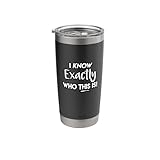 I Know Exactly Who This Is Singer Masked Show Funny Quote Stainless Steel Insulated Tumbler