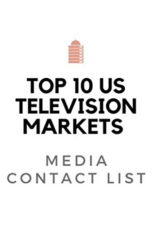 Top 10 US Television Market Media Contact List for Public Relations: Journalist Contacts