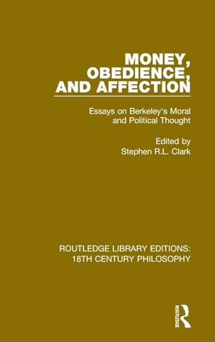 Money, Obedience, and Affection: Essays on Berkeley's Moral and Political...