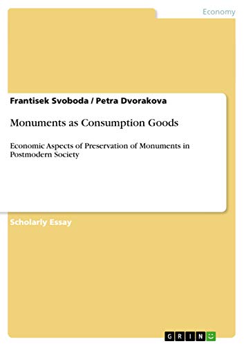 Monuments as Consumption Goods: Economic Aspects of Preservation of Monuments in Postmodern Society