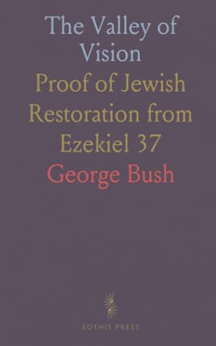 The Valley of Vision: Proof of Jewish Restoration from Ezekiel 37