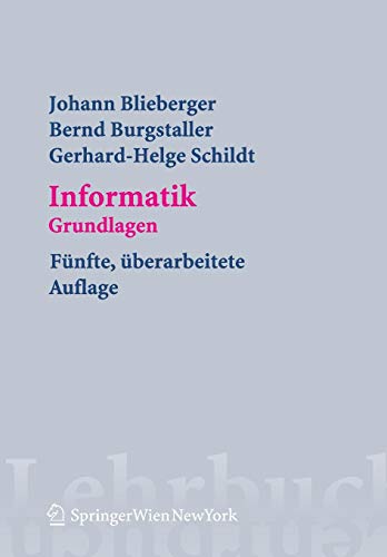 Informatik: Grundlagen (Springers Lehrbücher der Informatik)