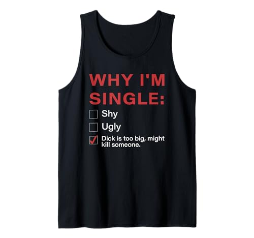 Why I’m Single Shy Ugly Tank Top