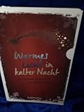 Warmes Licht in kalter Nacht: Das kleine Lesebuch zum großen Fest - Mitwirkende: Roland Breitenbach, Egon Kapellari, Erich Purk OFMCap, Karl Lehmann, Petrus Ceelen, Franz Kamphaus, Niklaus Kuster, Petra Fietzek, Andrea Schwarz, Walter Kardinal Kasper, Paul Weismantel, Cornelia Gorenflo, Hans-Jürgen Hufeisen, Papst Franziskus, Anselm Grün OSB, Dietrich Bonhoeffer 