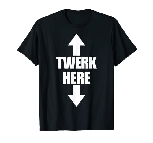 Twerk Here Arrow Up And Down Men's Twerk Here T-Shirt