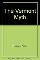 The Vermont Myth 0002245280 Book Cover