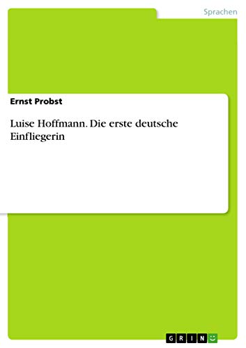 Luise Hoffmann. Die erste deutsche Einfliegerin (German Edition)