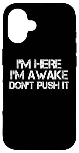I'm Here Awake Don't Push It ���[���A �ʔ��� ����Ȍ��t �X�}�z�P�[�X iPhone 16 �p
