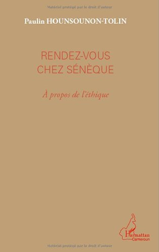 Rendez-Vous Chez Seneque a Propos de l'Ethique