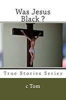Was Jesus Black ? 1517227305 Book Cover