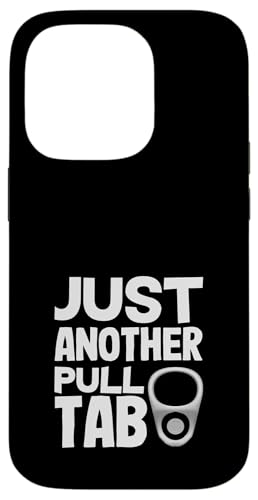 Just Another Pull Tab �����T�m�S�~ �X�}�z�P�[�X iPhone 14 Pro �p