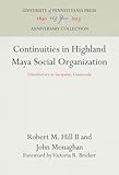 Continuities in Highland Maya Social Organization: Ethnohistory in Sacapulas, Guatemala (Anniversary Collection)