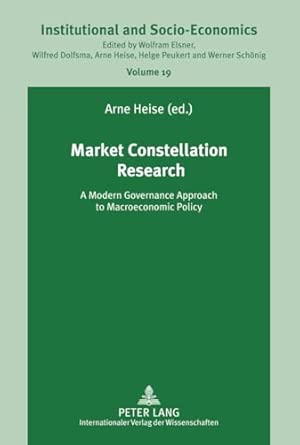 Market Constellation Research: A Modern Governance Approach to Macroeconomic Policy: 19 New Edition book cover