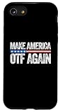 iPhone SE (2020) / 7 / 8 Make America OTF Again Funny US Patriotic 4th of July Case