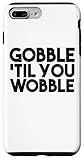 Photo Gallery custodia per iphone 7 plus/8 plus ringraziamento divertente - gobble til you wobble Photo Gallery custodia per iphone 7 plus/8 plus ringraziamento divertente - gobble til you wobble
