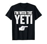 Im With The Yeti Shirts