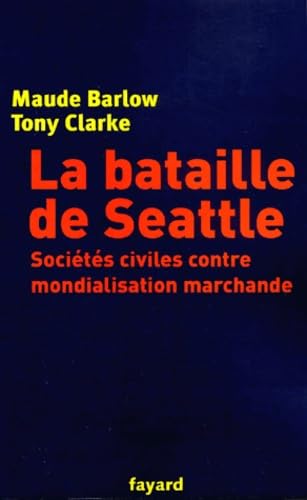 La bataille de Seattle: Sociétés civiles contre mondialisation marchande